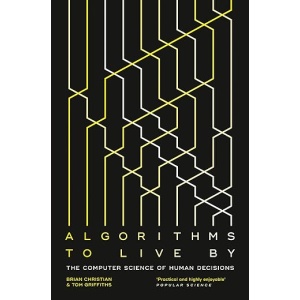 Algoritmos para la vida: La ciencia de la computación aplicada a las decisiones humanas (Edición en inglés)