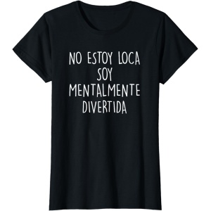 Camiseta de "Divertida Mentalmente, No Estoy Loca