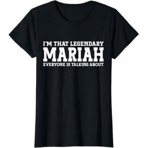 Camiseta Divertida con el Nombre Personalizado "Mariah" para Mujeres y Chicas