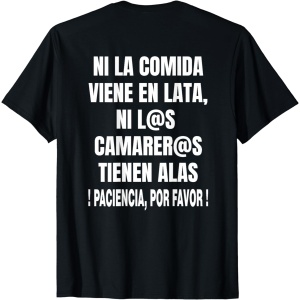 Camiseta: Ni la comida está enlatada ni los camareros tienen alas