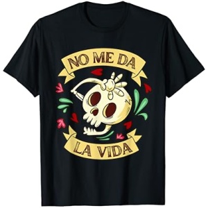 Camiseta No Me Da La Vida Humor Para Mujer 8M 2024 con Divertido Diseño