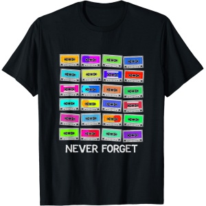 Cinta de audio para cassette nunca olvides – Camiseta 80s nunca olvides