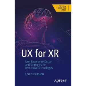 Diseño de Experiencia de Usuario para Realidad Extendida (XR): Estrategias y Diseño de Experiencia de Usuario para Tecnologías Inmersivas (Pensamiento de Diseño)