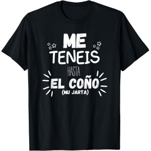 Diseño divertido: Me tenéis hasta el límite, estoy harta - Camiseta 8M