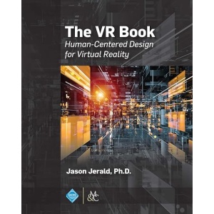 El Libro de Realidad Virtual: Diseño Centrado en el Ser Humano para la Realidad Virtual (ACM Books)