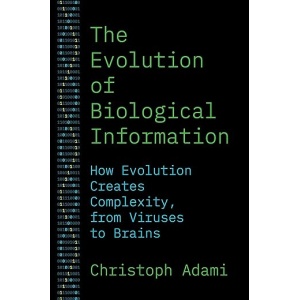 La Evolución de la Información Biológica: Cómo la Evolución Crea Complejidad, desde Virus hasta Cerebros