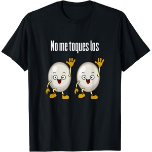 No me toques los, camiseta con diseños divertidos para regalo