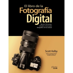Técnicas de fotografía digital: Guía con más de 150 consejos y trucos para capturar imágenes con luz natural (PHOTOCLUB)