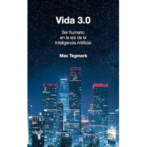Vida 3.0: El significado de ser humano en la era de la inteligencia artificial / Ser humano en la era de la inteligencia artificial (Historia)